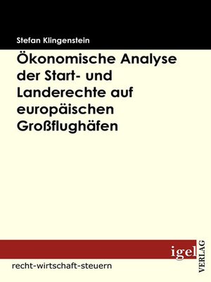 cover image of Ökonomische Analyse der Start- und Landerechte auf europäischen Großflughäfen